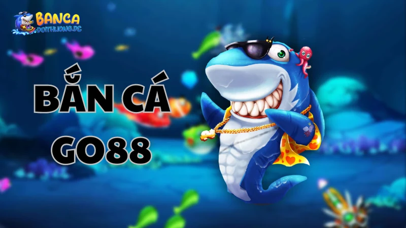Ưu điểm của bắn cá Go88