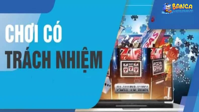 Chơi có trách nhiệm