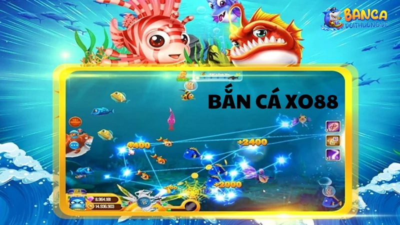 Ưu điểm của bắn cá XO88
